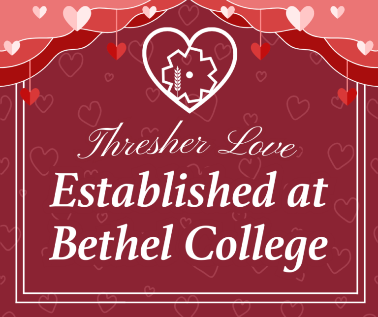Illustration in red and white with hearts: Thresher Love -- Established at Bethel College